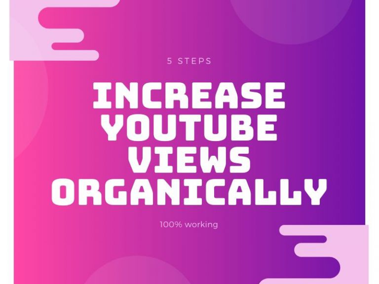 5 Steps to increase YouTube views organically in 2020