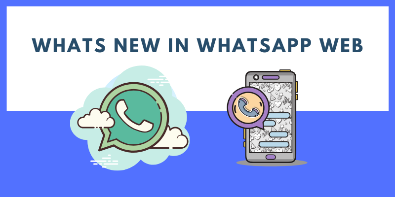 Whats new in Whatsapp web