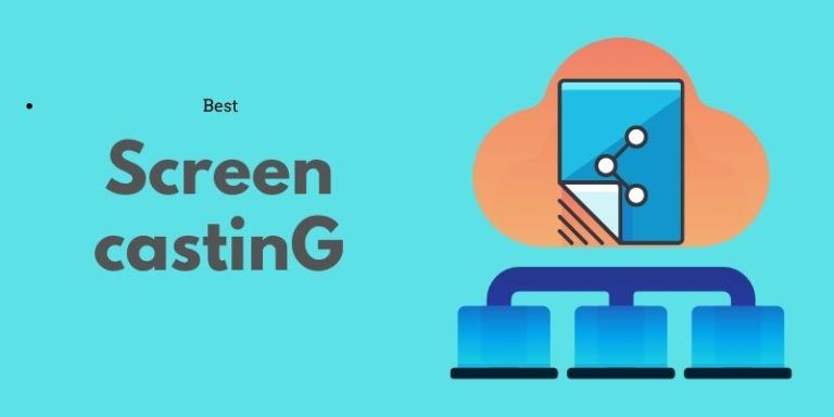 Screen Casting Made Easy: 5 Best Screen Casting Software’s