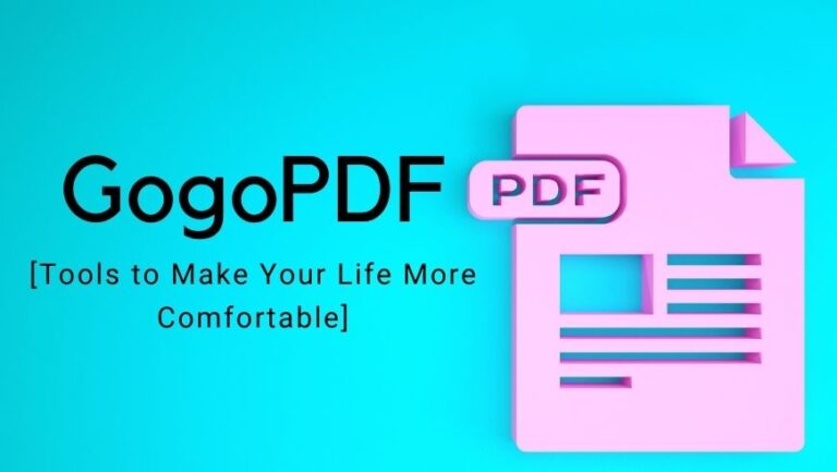 3 GogoPDF Tools to Make Your Life More Comfortable