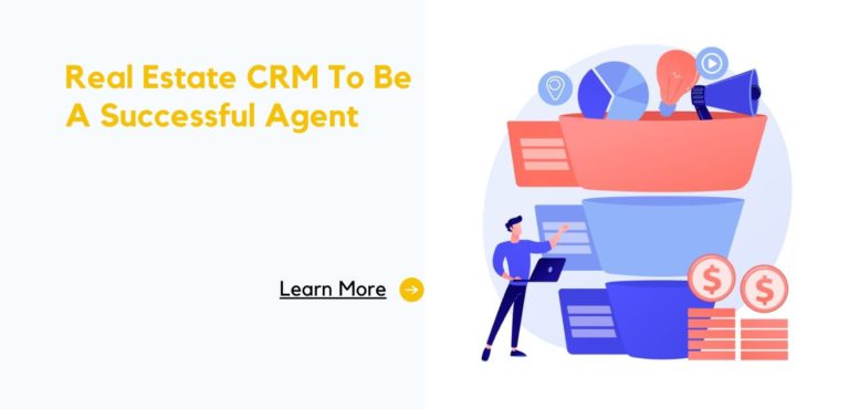 5 Reasons Why You Need Real Estate CRM To Be A Successful Agent